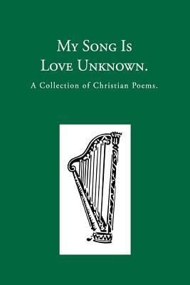 Produktbild: My Song is Love Unknown: A Collection of Christian Poems