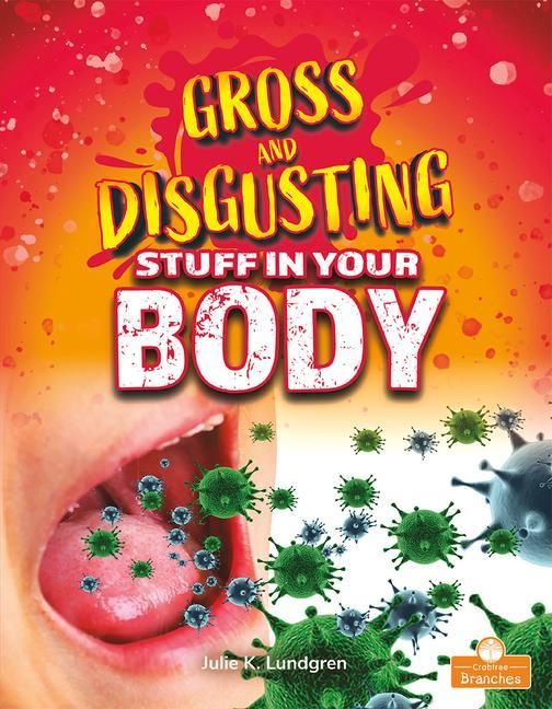 Produktbild: Gross and Disgusting Stuff in Your Body
