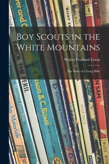 Produktbild: Boy Scouts in the White Mountains; the Story of a Long Hike