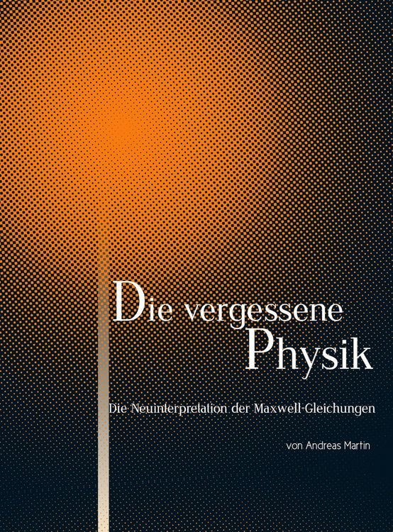 Produktbild: Die Neuinterpretation der Maxwell-Gleichungen