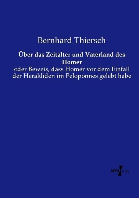 Produktbild: &Uuml;ber das Zeitalter und Vaterland des Homer