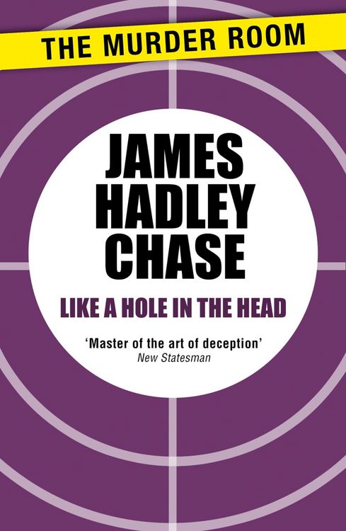 Bild vom Artikel Like a Hole in the Head vom Autor James H. Chase