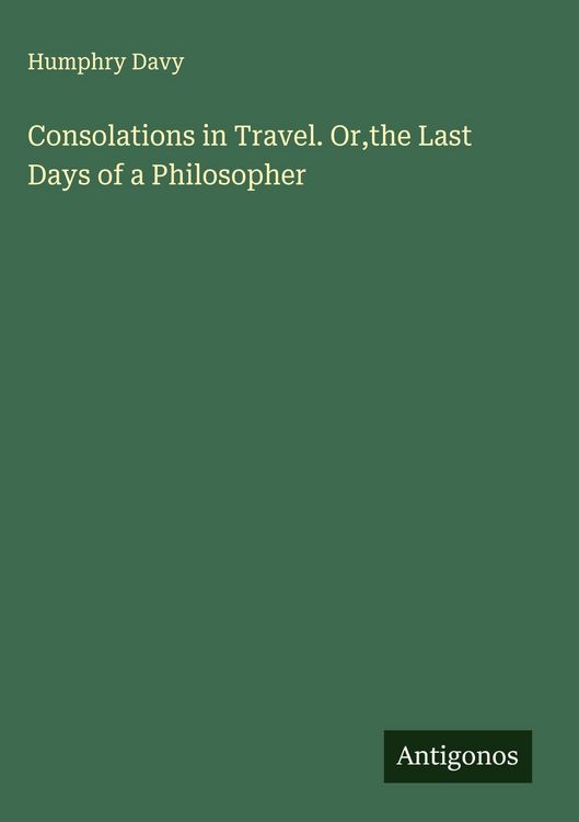 Produktbild: Consolations in Travel. Or,the Last Days of a Philosopher