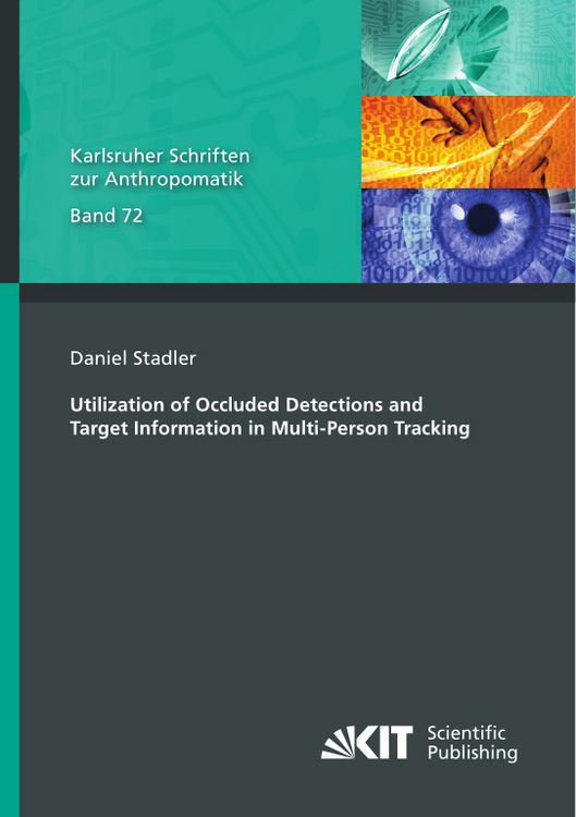 Produktbild: Utilization of Occluded Detections and Target Information in Multi-Person Tracking