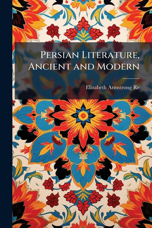 Produktbild: Persian Literature, Ancient and Modern