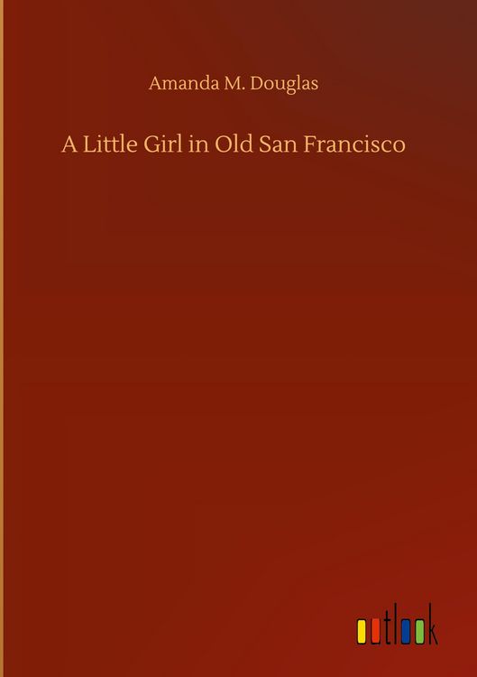 Produktbild: A Little Girl in Old San Francisco