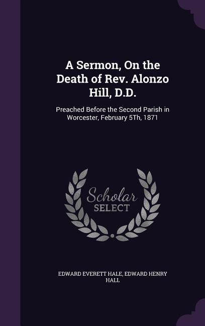 Produktbild: A Sermon, On the Death of Rev. Alonzo Hill, D.D.