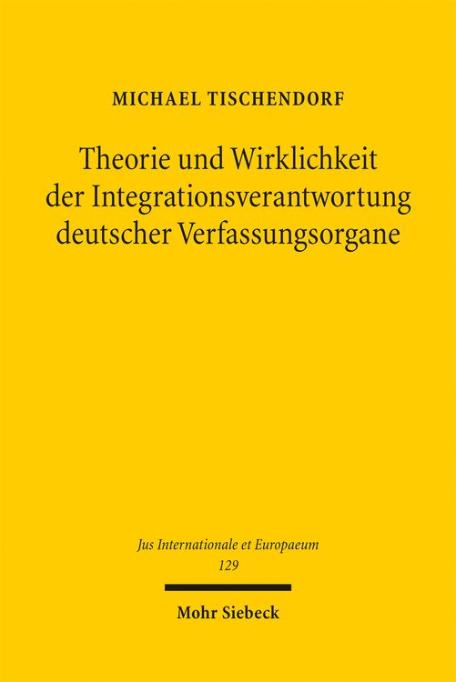 Produktbild: Theorie und Wirklichkeit der Integrationsverantwortung deutscher Verfassungsorgane