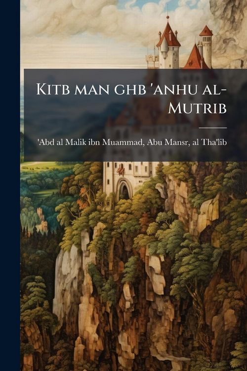 Produktbild: Kitb man ghb 'anhu al-Mutrib