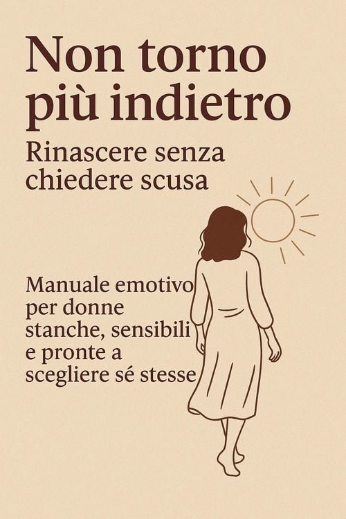 Produktbild: Non torno pi&ugrave; indietro - Rinascere senza chiedere scusa
