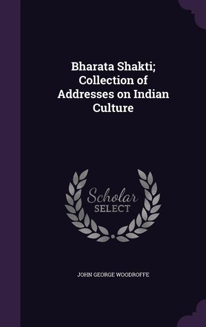 Produktbild: Bharata Shakti; Collection of Addresses on Indian Culture