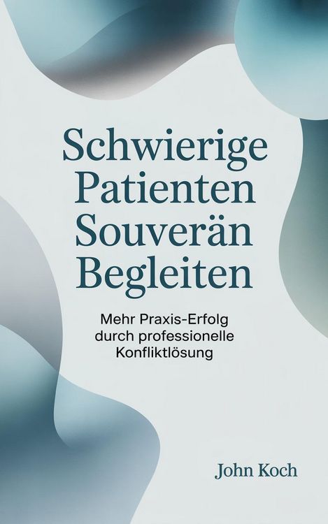 Produktbild: Schwierige Patienten souver&auml;n begleiten