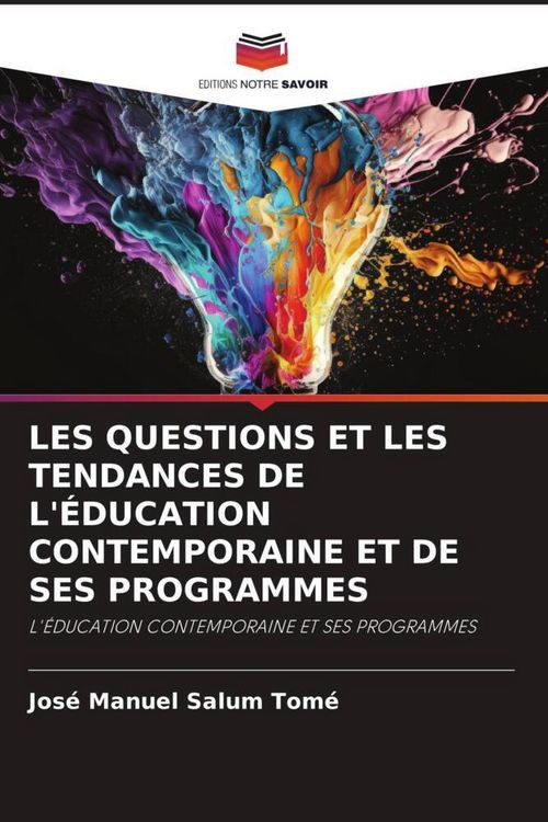 Produktbild: Les Questions Et Les Tendances De L'&eacute;ducation Contemporaine Et De Ses Programmes