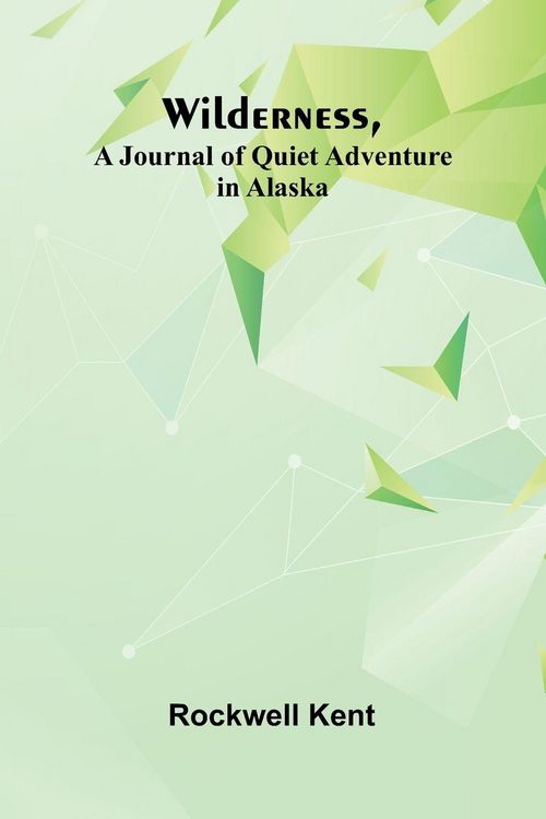Produktbild: Wilderness, A Journal of Quiet Adventure in Alaska