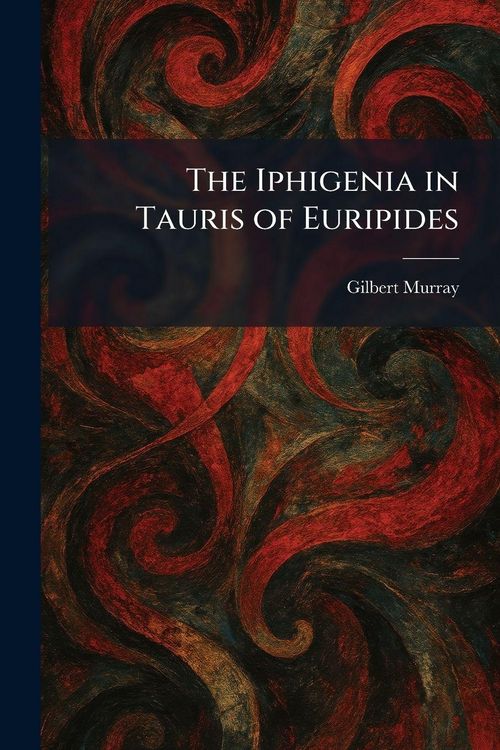 Produktbild: The Iphigenia in Tauris of Euripides
