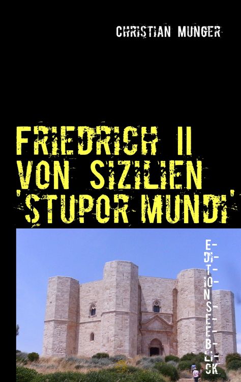 Friedrich II von Sizilien 'stupor mundi'