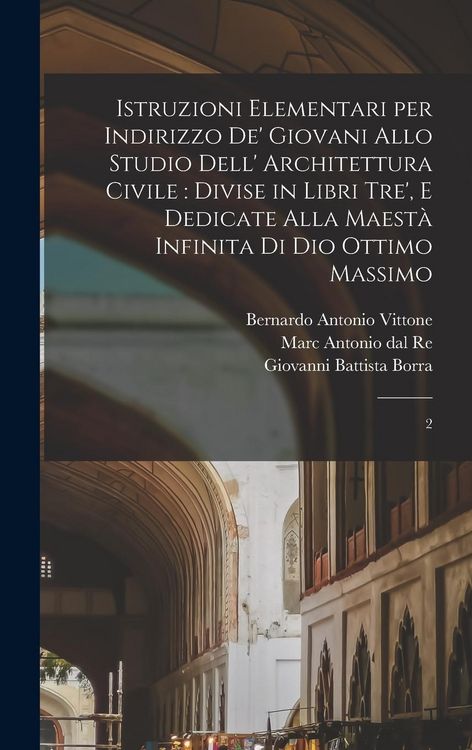 Produktbild: Istruzioni elementari per indirizzo de' giovani allo studio dell' architettura civile