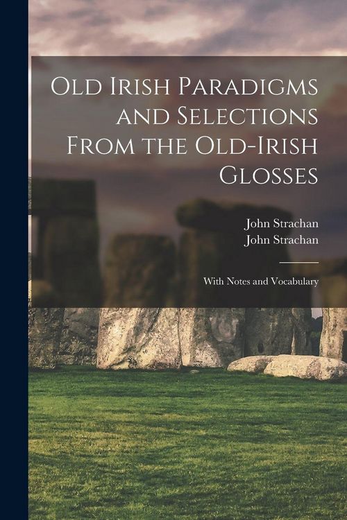 Produktbild: Old Irish Paradigms and Selections From the Old-Irish Glosses