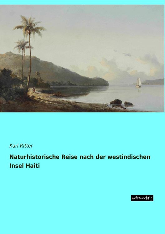 Produktbild: Naturhistorische Reise nach der westindischen Insel Haiti