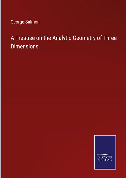 Produktbild: A Treatise on the Analytic Geometry of Three Dimensions