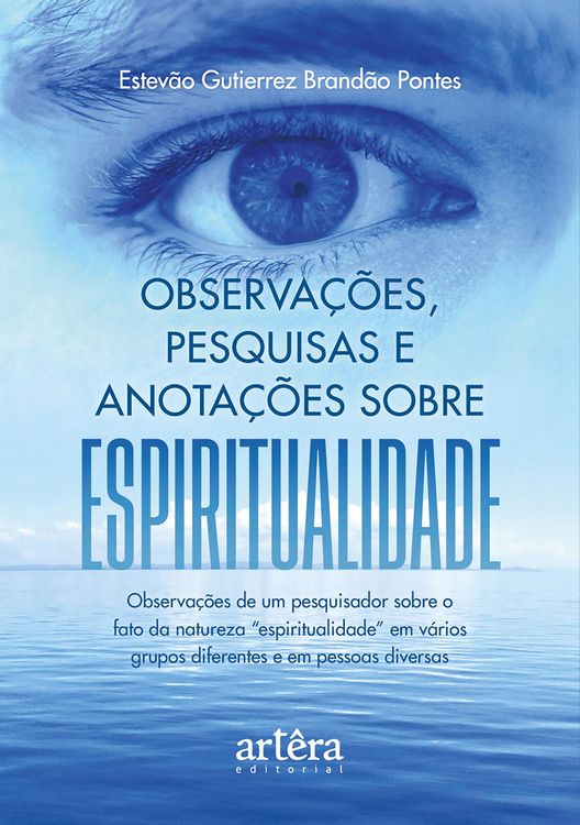 Produktbild: Observa&ccedil;&otilde;es, Pesquisas e Anota&ccedil;&otilde;es Sobre Espiritualidade: Observa&ccedil;&otilde;es de Um Pesquisador Sobre o Fato da Natureza "Espiritualidade" em V&aacute;rios Grupos Di