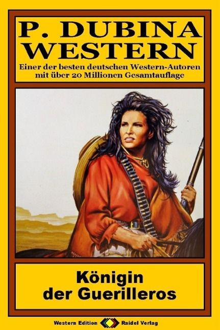 Produktbild: P. Dubina Western, Bd. 22: K&ouml;nigin der Guerilleros