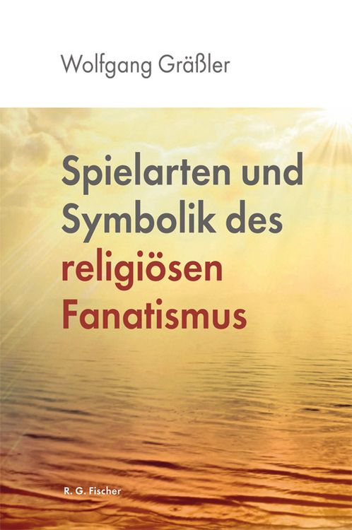 Produktbild: Spielarten und Symbolik des religi&ouml;sen Fanatismus