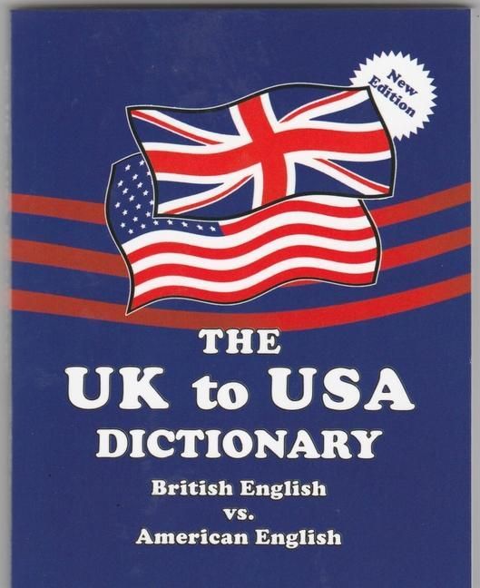 Produktbild: The UK to USA Dictionary New Edition: British English vs. American English
