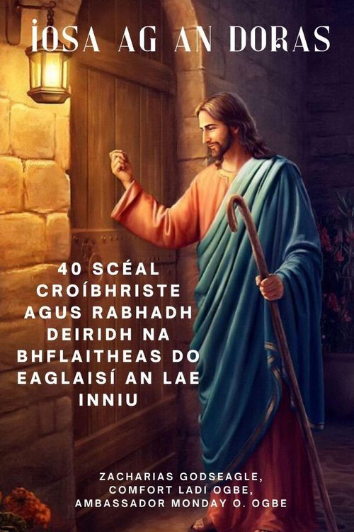 Produktbild: &Iacute;OSA AG AN DORAS 40 Sc&eacute;al Cro&iacute;bhriste agus Rabhadh Deiridh na bhFlaitheas do Eaglais&iacute; an Lae Inniu