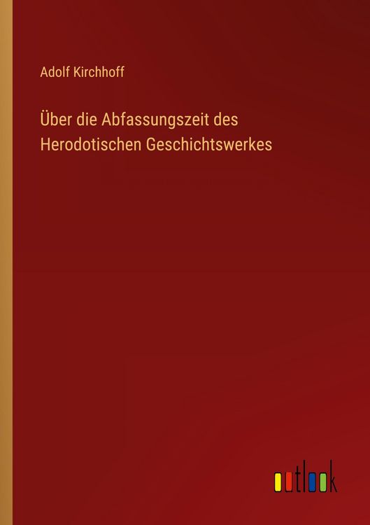 Produktbild: &Uuml;ber die Abfassungszeit des Herodotischen Geschichtswerkes