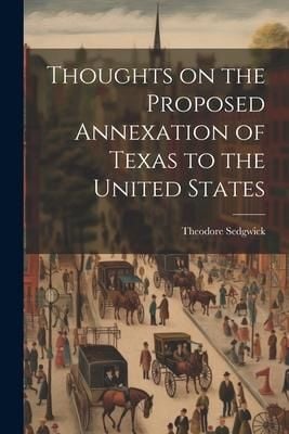 Produktbild: Thoughts on the Proposed Annexation of Texas to the United States