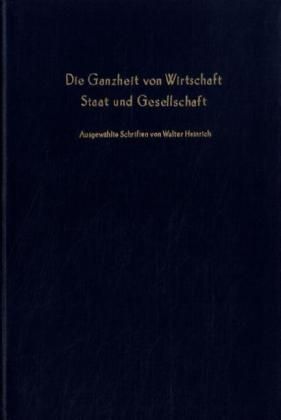 Produktbild: Die Ganzheit von Wirtschaft, Staat und Gesellschaft.