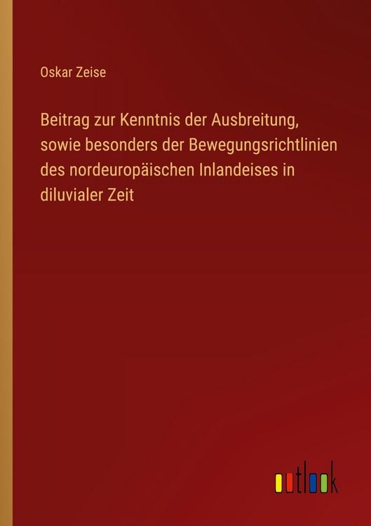 Produktbild: Beitrag zur Kenntnis der Ausbreitung, sowie besonders der Bewegungsrichtlinien des nordeurop&auml;ischen Inlandeises in diluvialer Zeit