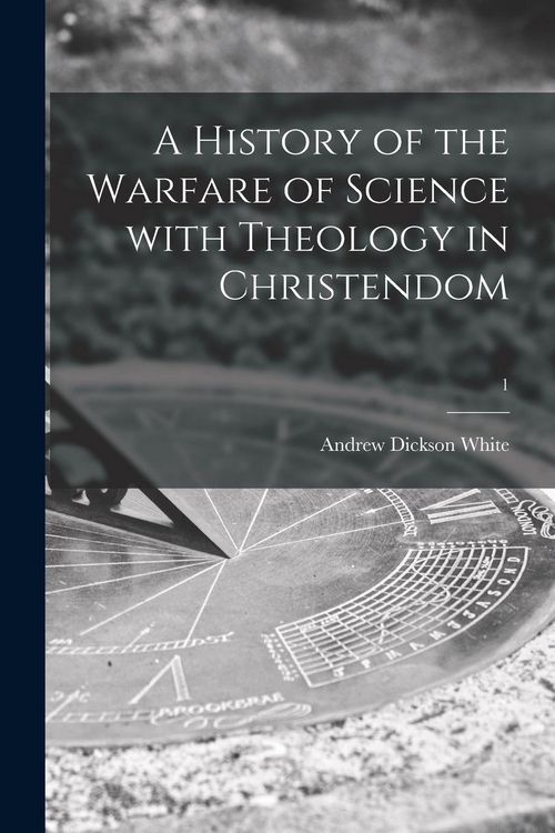Produktbild: A History of the Warfare of Science With Theology in Christendom; 1