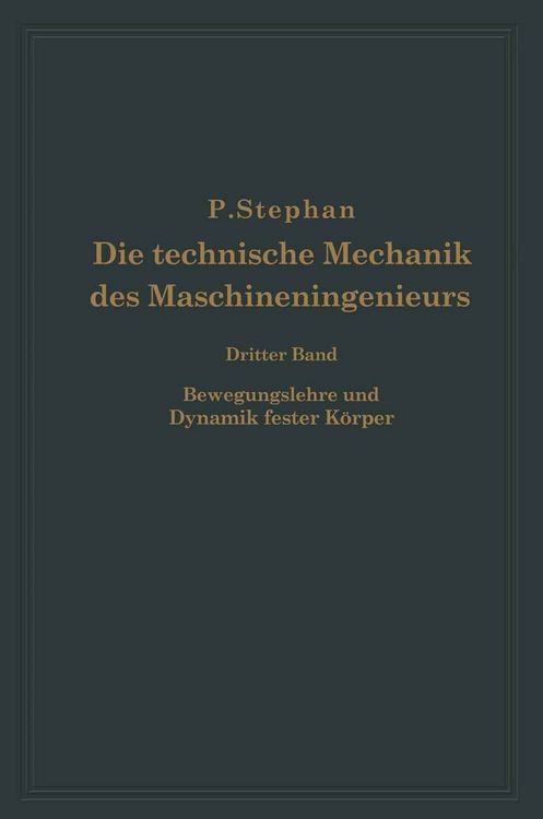 Produktbild: Die technische Mechanik des Maschineningenieurs mit besonderer Ber&uuml;cksichtigung der Anwendungen