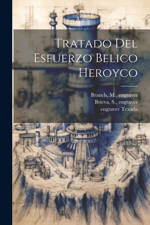 Produktbild: Tratado Del Esfuerzo Belico Heroyco
