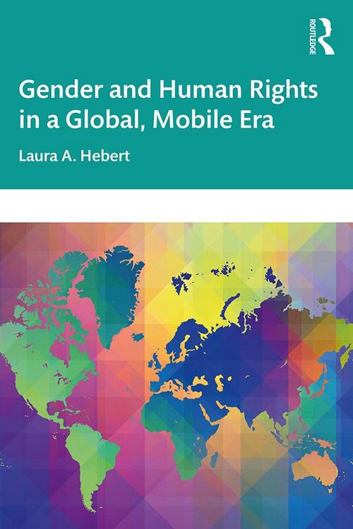 Produktbild: Gender and Human Rights in a Global, Mobile Era