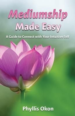Produktbild: Mediumship Made Easy A Guide to Connect with Your Intuitive Self