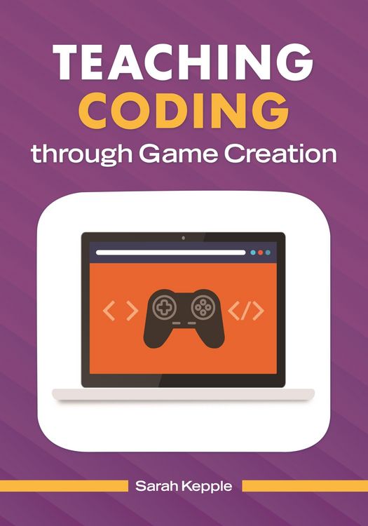 Produktbild: Teaching Coding through Game Creation