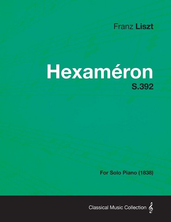Produktbild: Hexameron S.392 - For Solo Piano (1838)