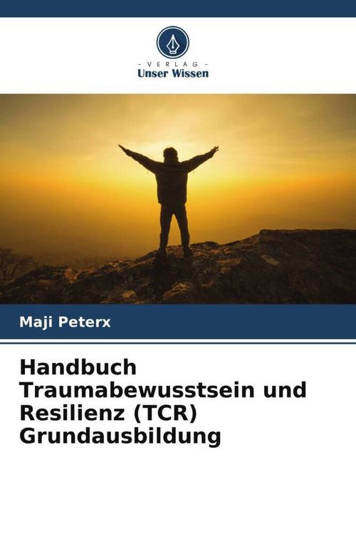 Produktbild: Handbuch Traumabewusstsein und Resilienz (TCR) Grundausbildung