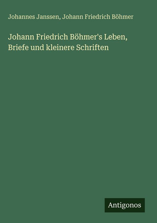 Produktbild: Johann Friedrich B&ouml;hmer's Leben, Briefe und kleinere Schriften
