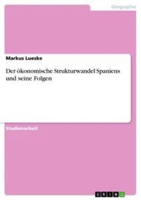Produktbild: Der &ouml;konomische Strukturwandel Spaniens und seine Folgen