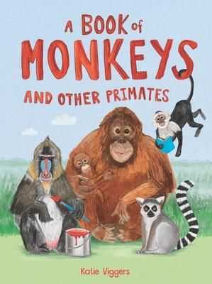 Produktbild: A Book of Monkeys (and Other Primates)