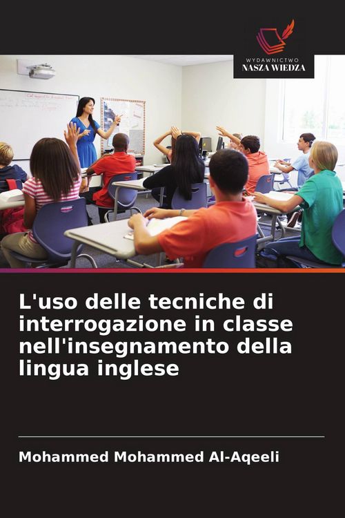 Produktbild: L'uso delle tecniche di interrogazione in classe nell'insegnamento della lingua inglese