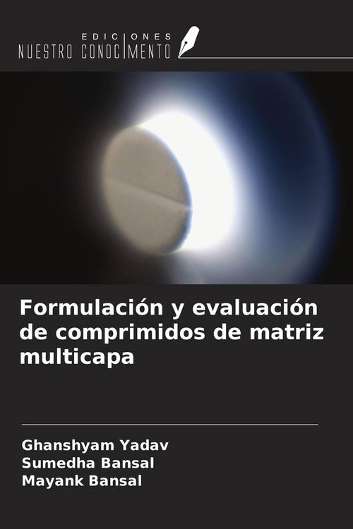 Produktbild: Formulaci&oacute;n y evaluaci&oacute;n de comprimidos de matriz multicapa