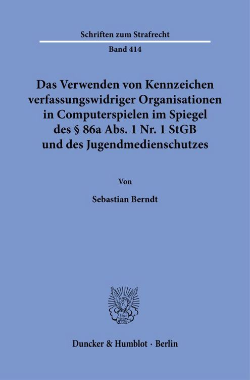 Produktbild: Das Verwenden von Kennzeichen verfassungswidriger Organisationen in Computerspielen im Spiegel des &sect; 86a Abs. 1 Nr. 1 StGB und des Jugendmedienschutzes.