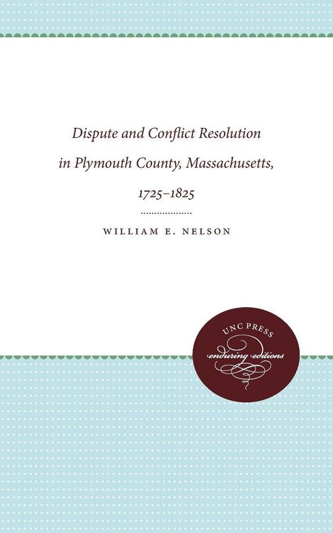 Produktbild: Dispute and Conflict Resolution in Plymouth County, Massachusetts, 1725-1825