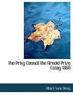 Produktbild: The Privy Council the Arnold Prize Essay 1860