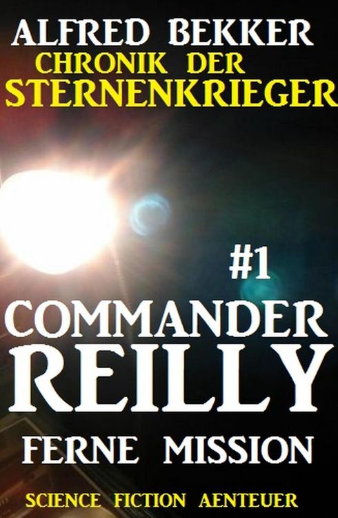 Produktbild: Commander Reilly #1 - Ferne Mission: Chronik der Sternenkrieger